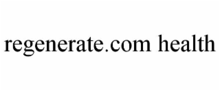 REGENERATE.COM HEALTH