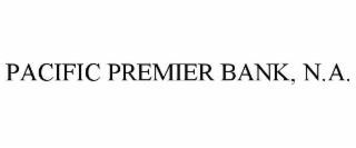 PACIFIC PREMIER BANK, N.A.