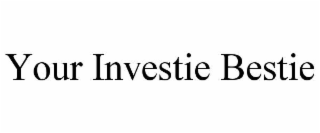 YOUR INVESTIE BESTIE