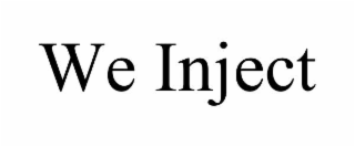 WE INJECT