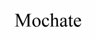 MOCHATE