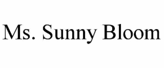 MS. SUNNY BLOOM