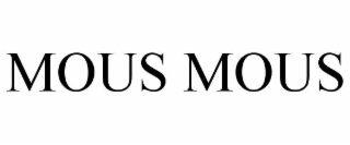 MOUS MOUS