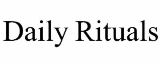 DAILY RITUALS