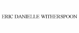 ERIC DANIELLE WITHERSPOON