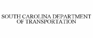 SOUTH CAROLINA DEPARTMENT OF TRANSPORTATION