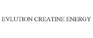 EVLUTION CREATINE ENERGY