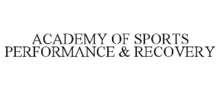 ACADEMY OF SPORTS PERFORMANCE & RECOVERY