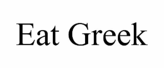EAT GREEK