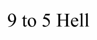 9 TO 5 HELL