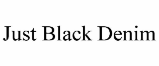 JUST BLACK DENIM
