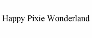 HAPPY PIXIE WONDERLAND