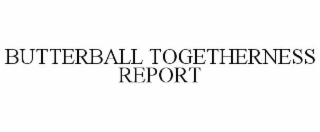BUTTERBALL TOGETHERNESS REPORT