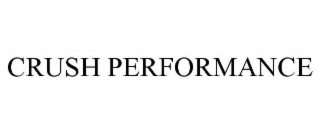 CRUSH PERFORMANCE