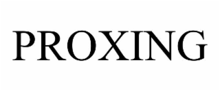 PROXING