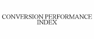 CONVERSION PERFORMANCE INDEX