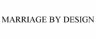 MARRIAGE BY DESIGN