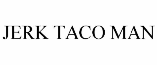 JERK TACO MAN