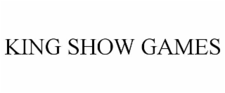 KING SHOW GAMES