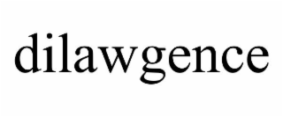 DILAWGENCE
