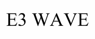 E3 WAVE