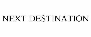 NEXT DESTINATION