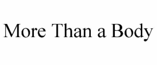 MORE THAN A BODY