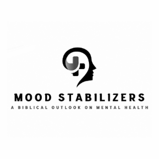 MOOD STABILIZERS A BIBLICAL OUTLOOK ON MENTAL HEALTH