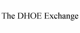THE DHOE EXCHANGE