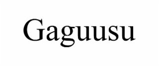 GAGUUSU