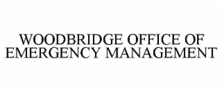 WOODBRIDGE OFFICE OF EMERGENCY MANAGEMENT