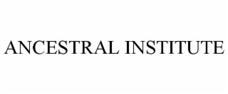 ANCESTRAL INSTITUTE
