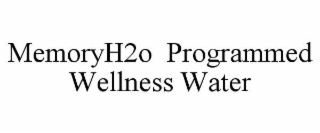 MEMORYH2O  PROGRAMMED WELLNESS WATER