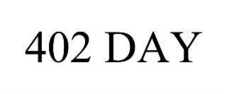 402 DAY