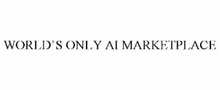 WORLD’S ONLY AI MARKETPLACE