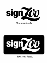 SIGNZOO  TURN SOME HEADS.