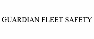 GUARDIAN FLEET SAFETY