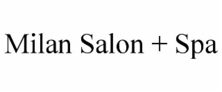 MILAN SALON + SPA
