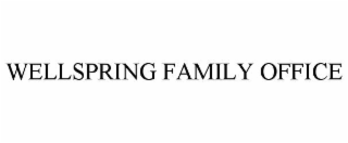 WELLSPRING FAMILY OFFICE