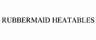 RUBBERMAID HEATABLES