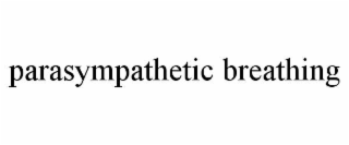 PARASYMPATHETIC BREATHING