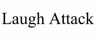 LAUGH ATTACK