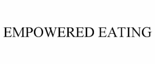 EMPOWERED EATING