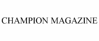 CHAMPION MAGAZINE