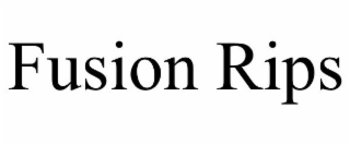 FUSION RIPS
