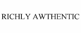 RICHLY AWTHENTIC