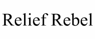 RELIEF REBEL