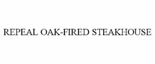 REPEAL OAK-FIRED STEAKHOUSE