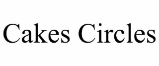 CAKES CIRCLES