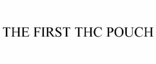 THE FIRST THC POUCH